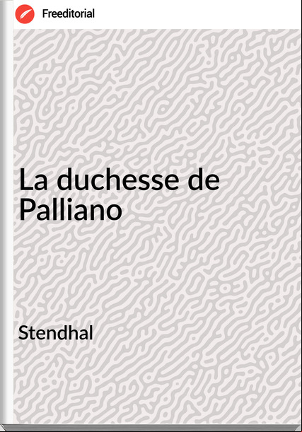      Stendhal - La duchesse de Palliano