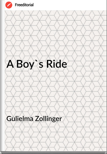 Gulielma Zollinger - A Boy's Ride