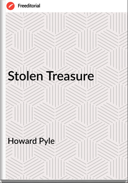 Howard Pyle  - Stolen Treasure