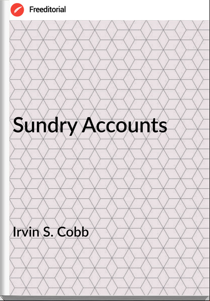 Irvin S. Cobb - Sundry s