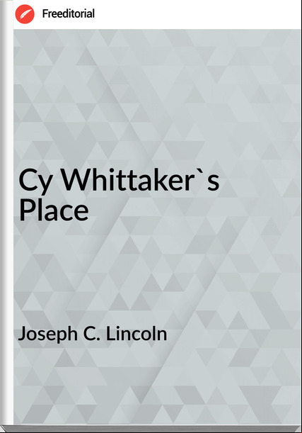 Joseph C. Lincoln Cy Whittaker's Place