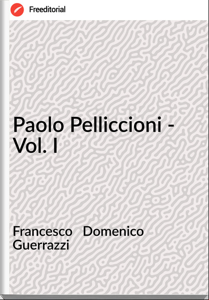 sco   Domenico        Guerrazzi - Paolo Pelliccioni - Vol. I
