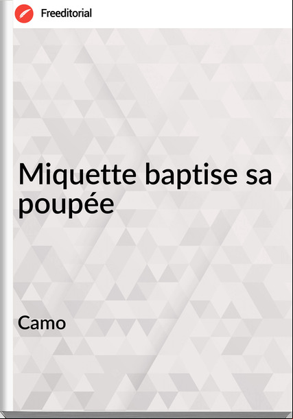  Camo - Miquette baptise sa poupée