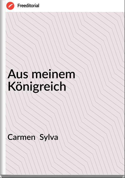 Carmen  Sylva - Aus meinem Königreich