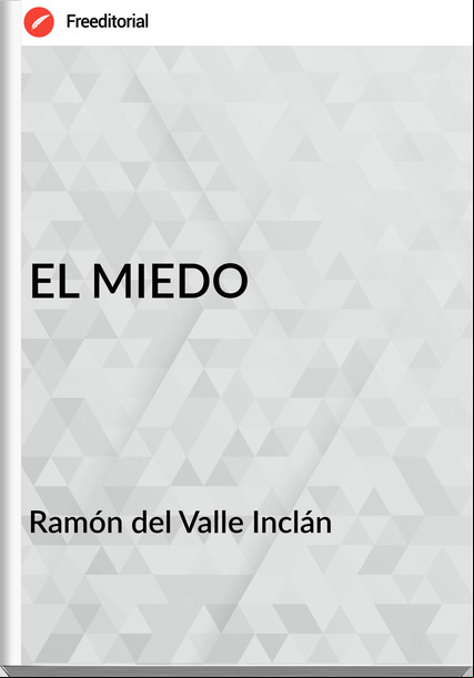 Ramón del Valle Inclán - EL MIEDO