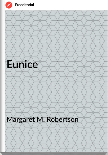 Margaret M. Robertson Eunice
