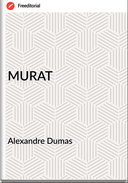 Alexandre Dumas - MURAT