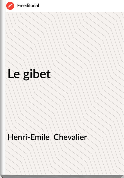 Henri-Emile  Chevalier - Le gibet