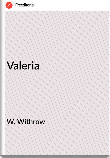 W. Withrow - Valeria