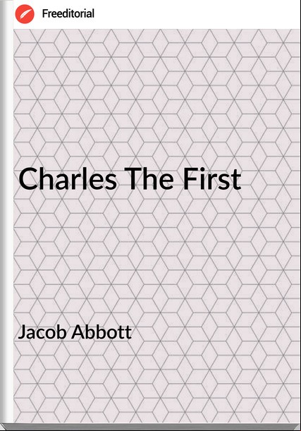 Jacob Abbott  - Charles The First