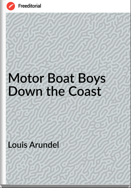 Louis Arundel - Motor Boat Boys Down the Coast