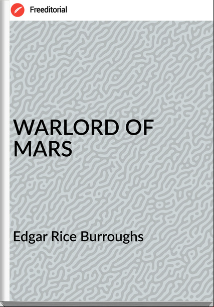 Edgar Rice Burroughs - WARLORD OF MARS