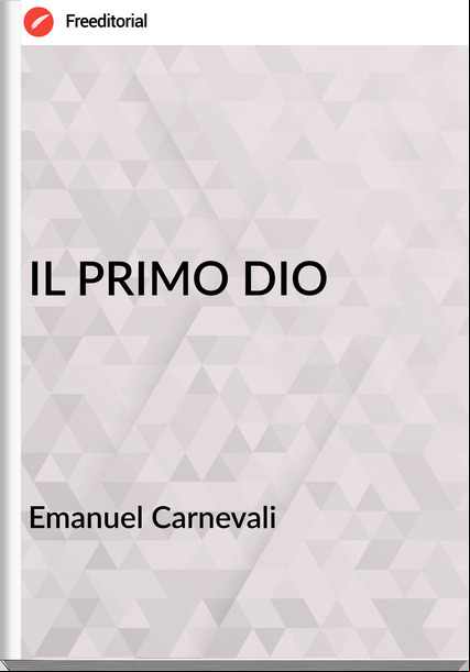 Emanuel Carnevali - IL PRIMO DIO