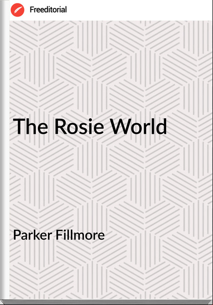 Parker Fillmore - The Rosie World