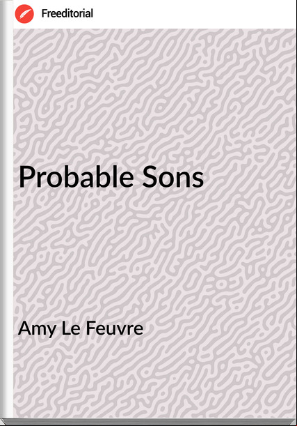 Amy Le Feuvre - Probable Sons