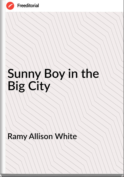 Ramy Allison White - Sunny Boy in the Big City
