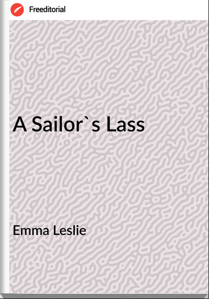 Emma Leslie A Sailor's Lass