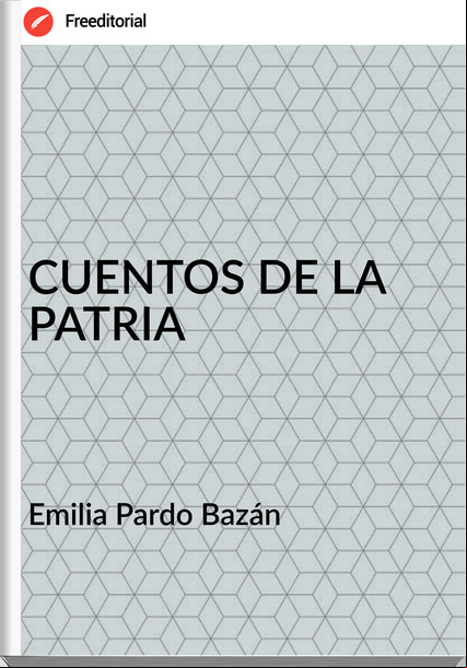   Emilia Pardo Bazán    - CUENTOS DE LA PATRIA