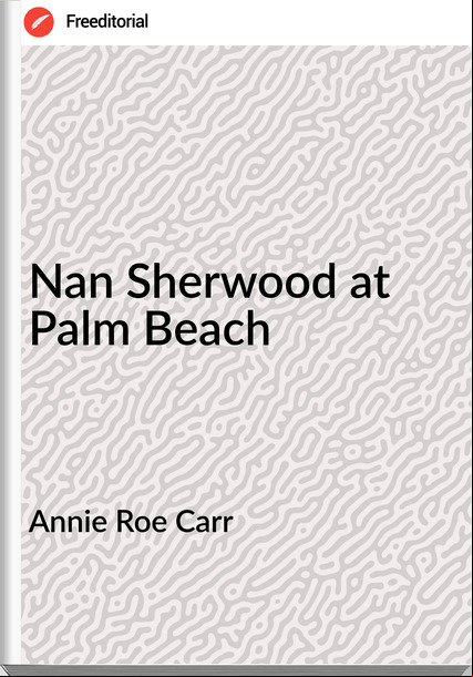 Annie Roe Carr - Nan Sherwood at Palm Beach