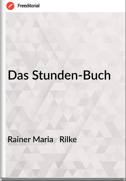 Rainer Maria   Rilke - Das Stunden-Buch