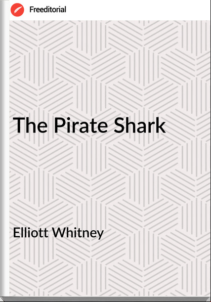 Elliott Whitney - The Pirate Shark
