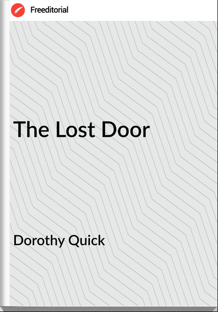 Dorothy Quick - The Lost Door