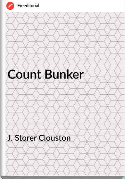 J. Storer Clouston - Count Bunker