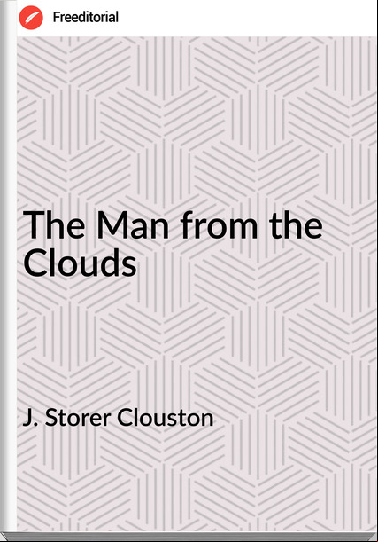 J. Storer Clouston - The Man from the Clouds