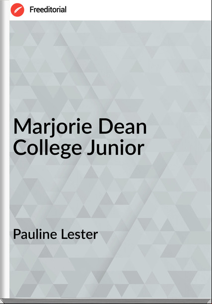 Pauline Lester  - Marjorie Dean College Junior