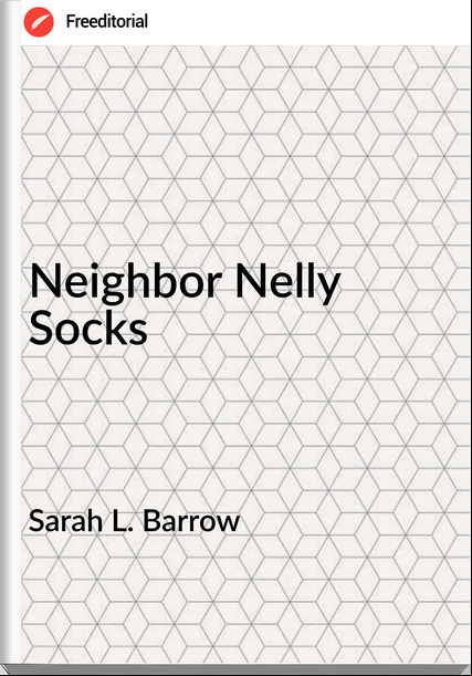 Sarah L. Barrow - Neighbor Nelly Socks
