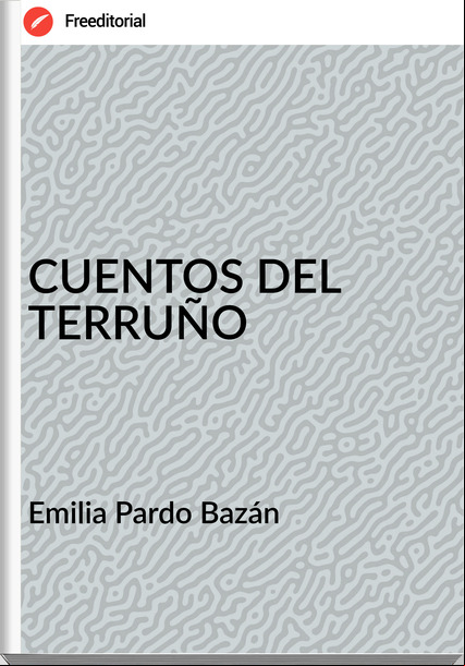   Emilia Pardo Bazán    - CUENTOS DEL TERRUÑO
