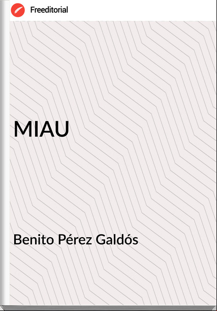 Benito Pérez Galdós MIAU