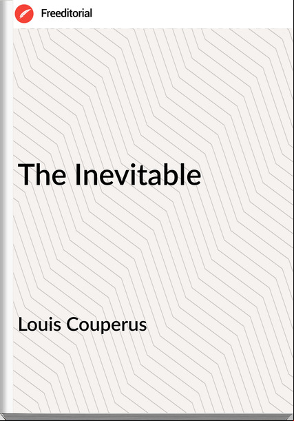 Louis Couperus - The Inevitable