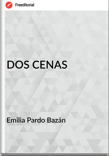   Emilia Pardo Bazán    - DOS CENAS