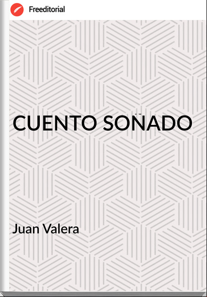 Juan Valera CUENTO SOÑADO