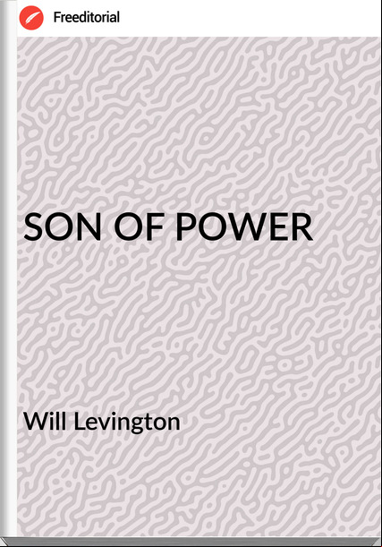 Will Levington - SON OF POWER