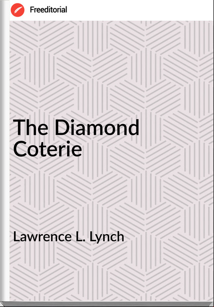 Lawrence L. Lynch The Diamond Coterie
