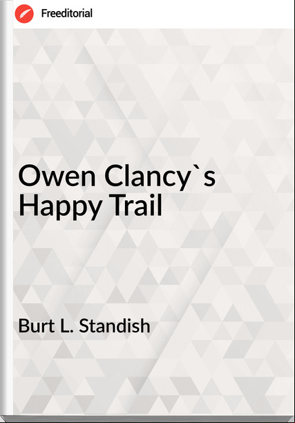 Burt L. Standish - Owen Clancy's Happy Trail