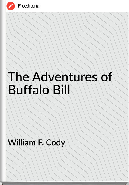 William F. Cody The Adventures of Buffalo Bill