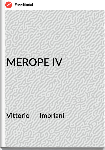 Vittorio      Imbriani - MEROPE IV
