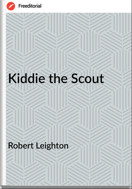Robert Leighton - Kiddie the Scout