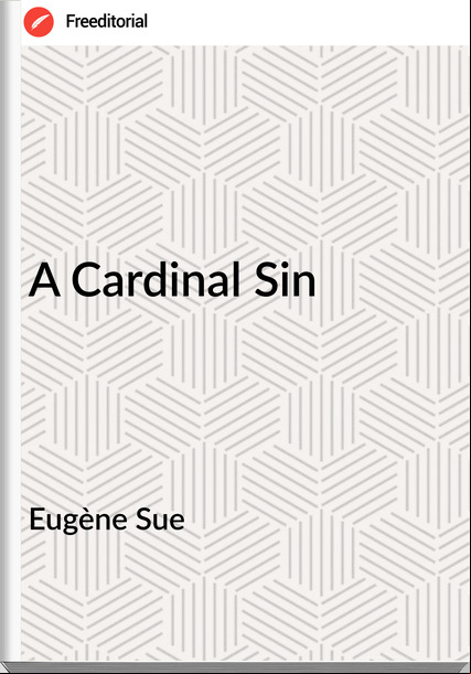 Eugène Sue  - A Cardinal Sin