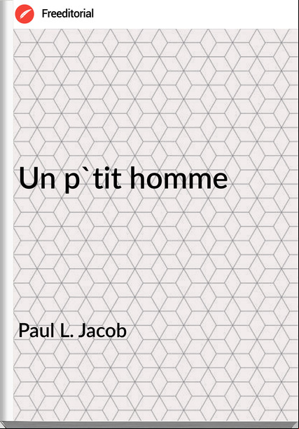 Paul L. Jacob - Un p'tit homme