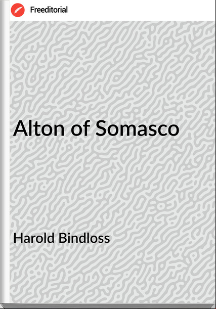 Harold Bindloss Alton of Somasco