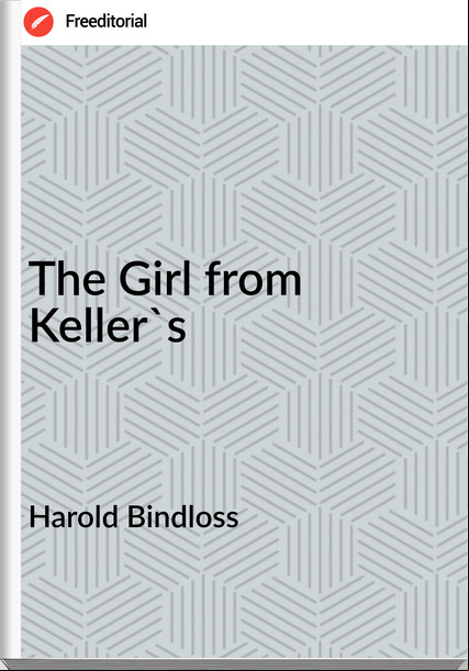 Harold Bindloss The Girl from Keller's