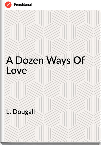 L. Dougall - A Dozen Ways Of Love