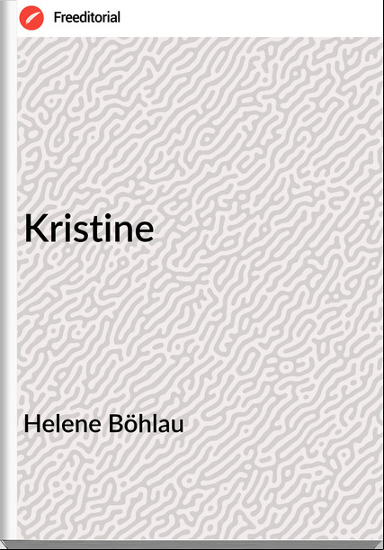 Helene Böhlau - Kristine