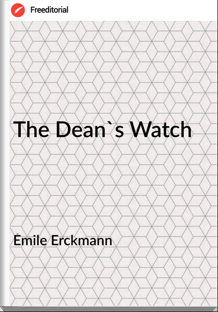 Émile Erckmann - The Dean's Watch