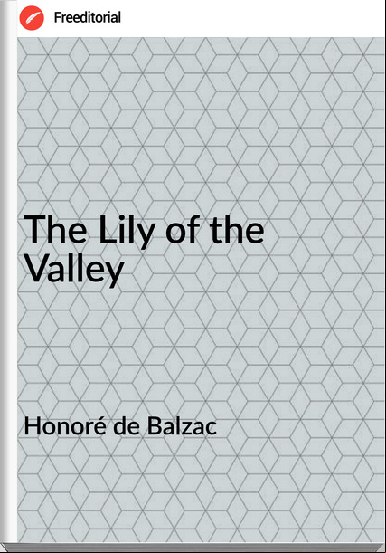 Honoré de Balzac The Lily of the Valley