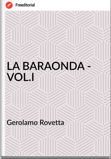 Gerolamo Rovetta LA BARAONDA - VOL.I